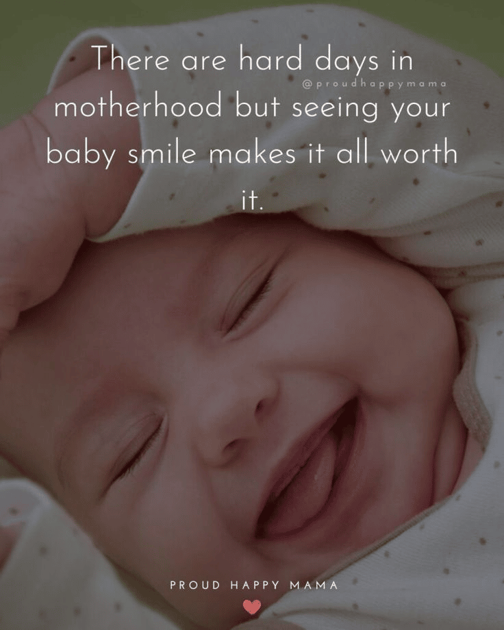 “There are hard days in motherhood but seeing your baby smile makes it all worth it” - Proud Happy Mama “There are hard days in motherhood but seeing your baby smile makes it all worth it” - Proud Happy Mama