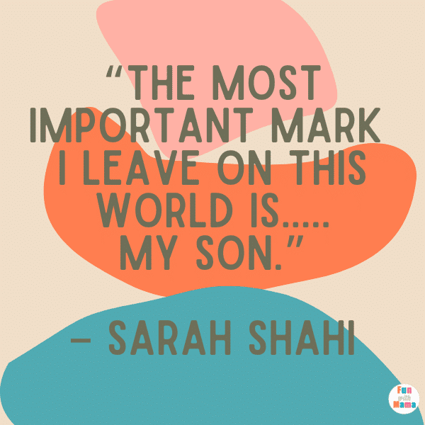 “The most important mark I leave on this world is my son.” - Sarah Shahi