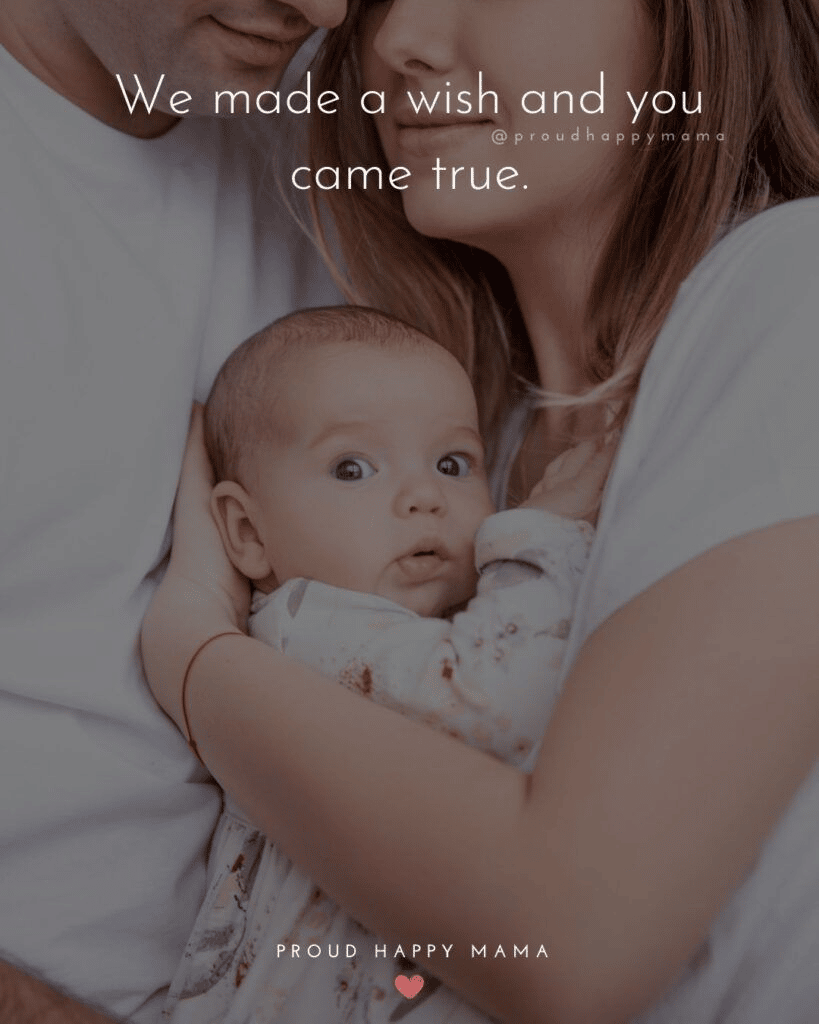 “We made a wish and you came true.” - Proud Happy Mama “We made a wish and you came true.” - Proud Happy Mama